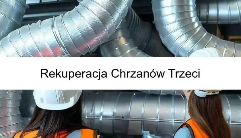 Rekuperacja w Chrzanowie: Korzyści, Koszty i Najlepsze Firmy