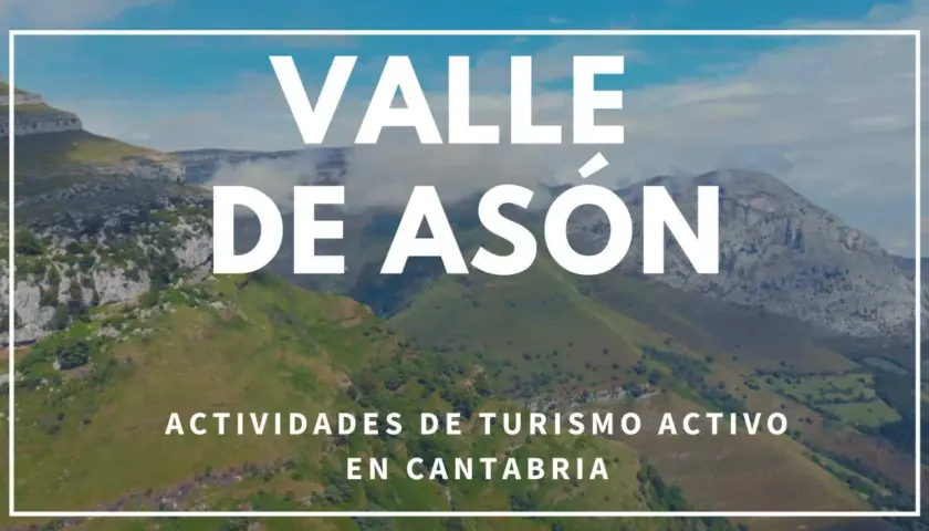 Valle de Asón, Cantabria: un paisaje montañoso verde y rocoso ideal para turismo activo.