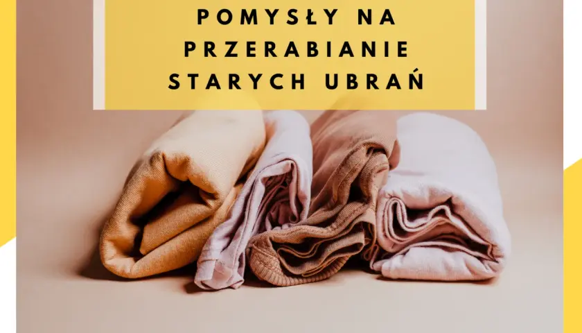 Jak zrobić modne ciuchy – kreatywne przeróbki starych ubrań, które zachwycą