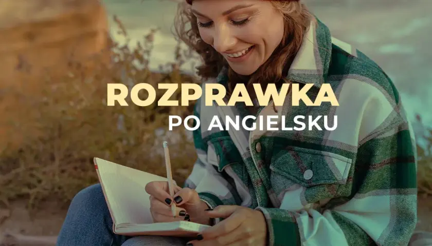 Jak pisać rozprawkę po angielsku: skuteczne techniki i przykłady