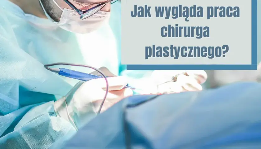Jak wygląda praca chirurga? Zaskakujące obowiązki i wyzwania w zawodzie