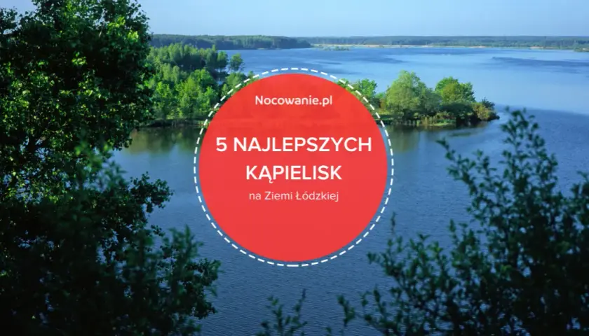 Jeziora w Łódzkiem: Gdzie jechać? Plan na weekend od A do Z