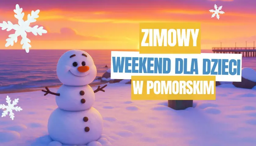 Bałwanek na plaży przy zachodzie słońca, z napisem "ZIMOWY WEEKEND DLA DZIECI W POMORSKIEM".
