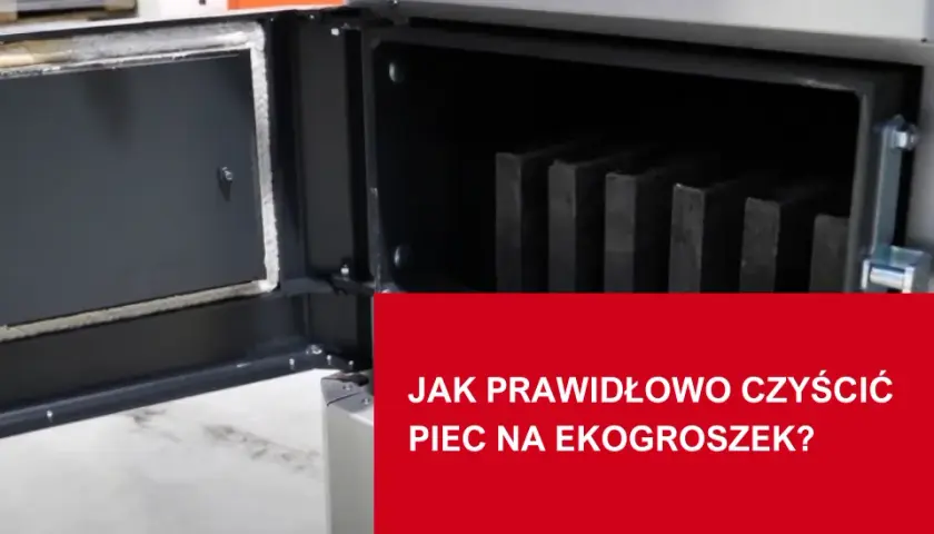 Jak czyścić piec na ekogroszek, aby uniknąć kosztownych usterek