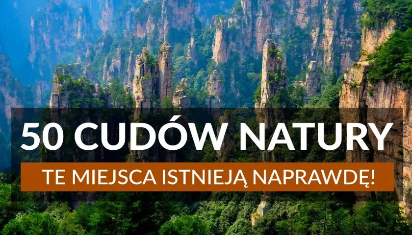 50 najpiękniejszych miejsc na świecie, które musisz zobaczyć w życiu
