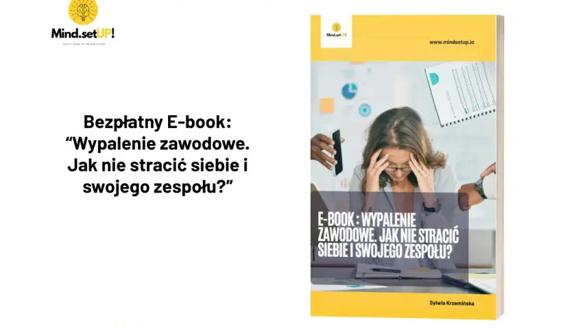 Darmowy e-book "Wypalenie zawodowe. Jak nie stracić siebie i swojego zespołu?" - praktyczne porady.