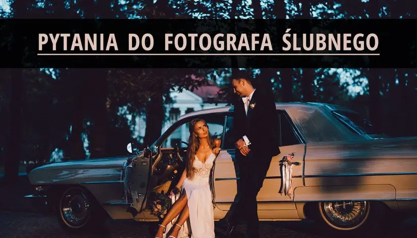 Para wybrać najlepszego fotografa ślubnego, warto wiedzieć, jakie pytania zadać fotografowi ślubnemu. Para młoda przy klasycznym aucie.