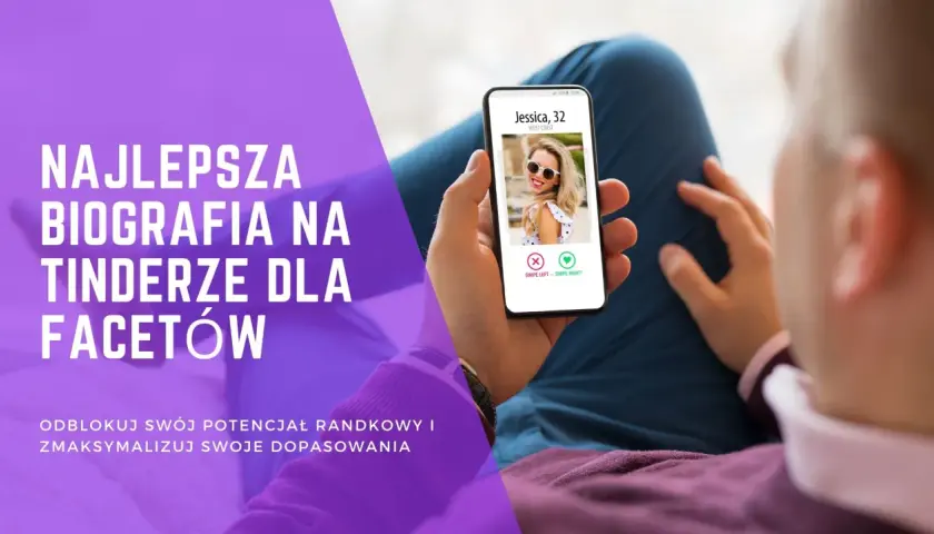 Najlepsza biografia na Tinderze dla facetów. Zobacz, jak stworzyć profil, który przyciągnie uwagę i zwiększy Twoje dopasowania.