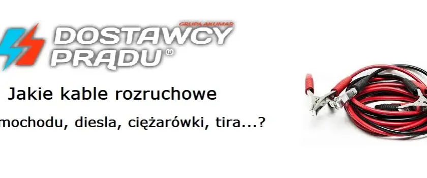 Jakie kable rozruchowe do diesla wybrać, aby uniknąć problemów?