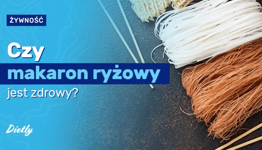 Czy makaron ryżowy jest dietetyczny? Sprawdź jego ukryte kalorie
