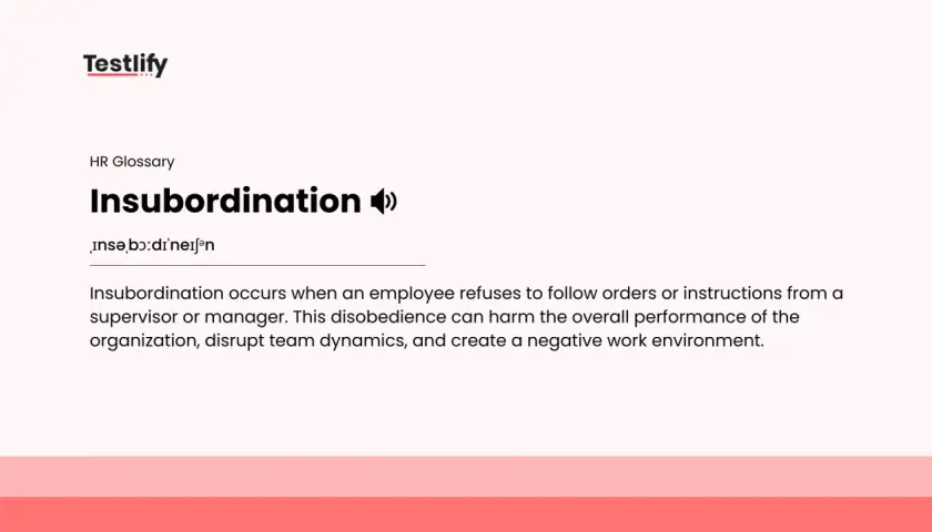 HR Glossary defines insubordination as an employee refusing orders. This disobedience harms performance, disrupts teams, and creates a negative environment.