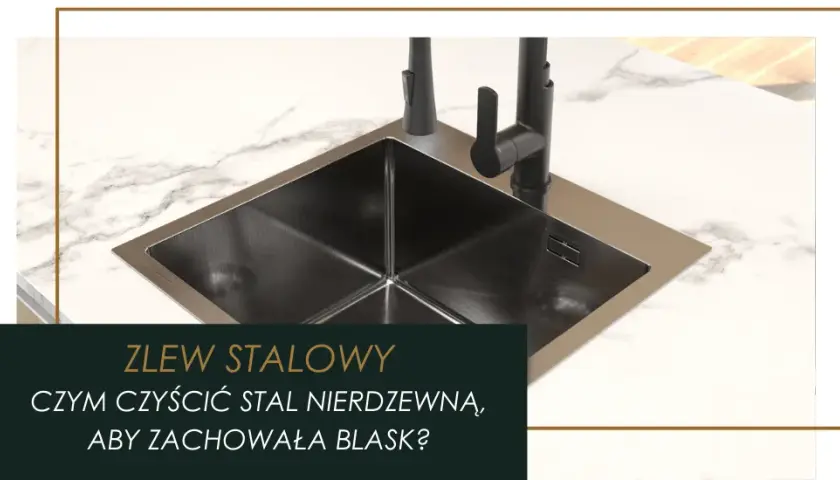 Jak wyczyścić zlew metalowy? Skuteczne domowe sposoby na blask