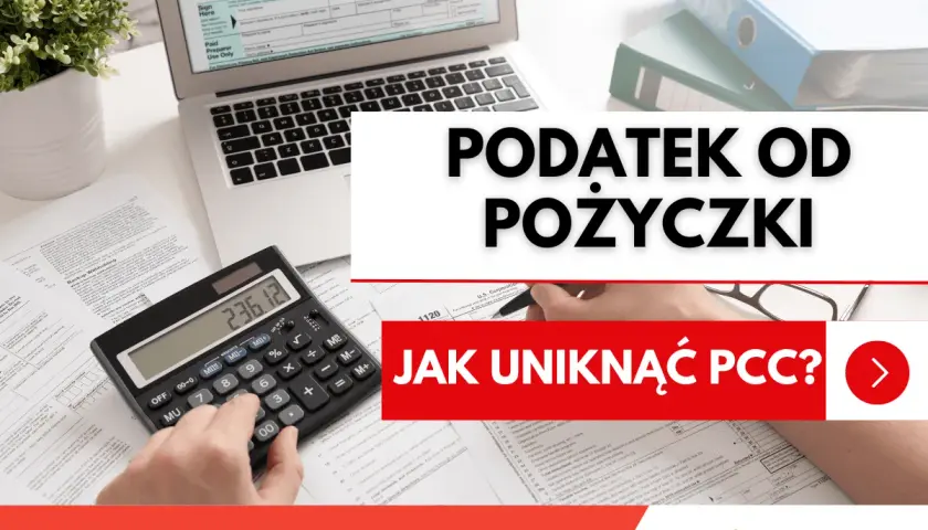 Podatek od pożyczki. Kalkulator, dokumenty i laptop sugerują analizę finansową. Dowiedz się, jak uniknąć PCC.