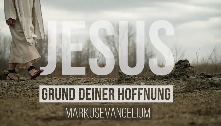 Jesus, der Grund deiner Hoffnung, wie in Markus 13, Vers 32.