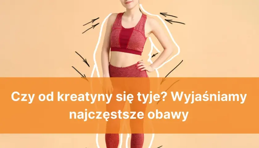 Czy kreatyna tuczy? Prawda o przyroście masy ciała i tkance tłuszczowej
