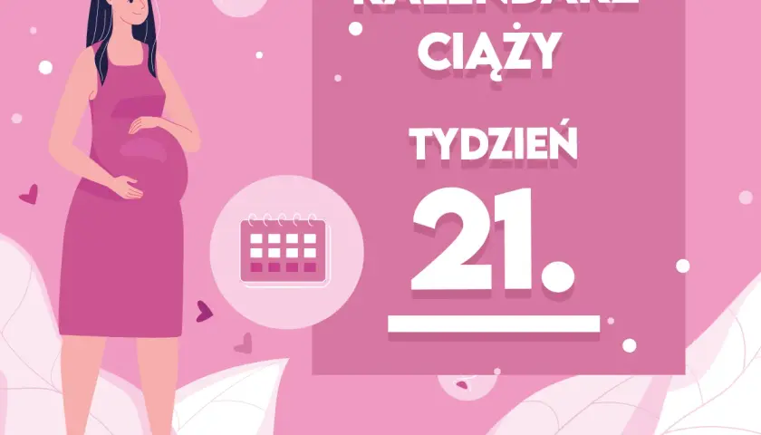 Kobieta w 21 tygodniu ciąży, z zaokrąglonym brzuszkiem, obok kalendarza.