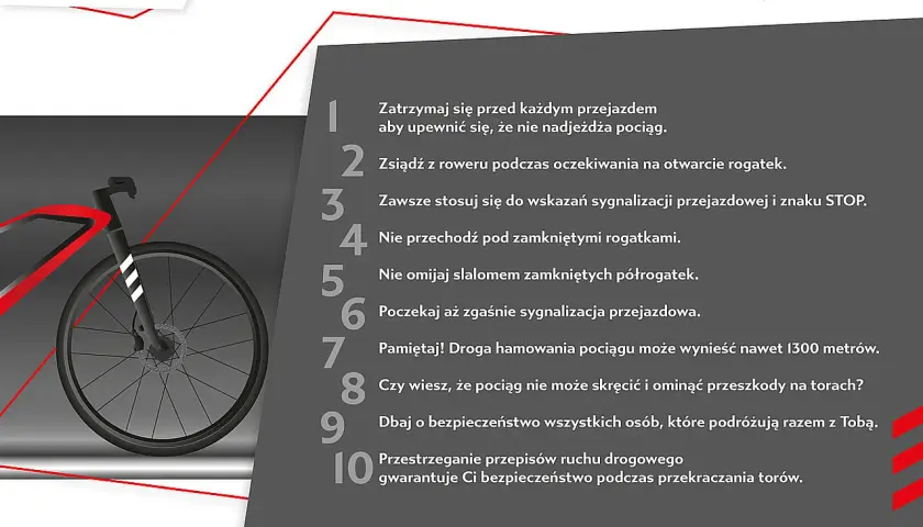 Pamiętaj! Droga hamowania pociągu jest długa. Zawsze zachowaj ostrożność na przejazdach kolejowych.