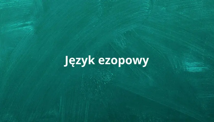 Biały napis "Język ezopowy" na zielonej tablicy.