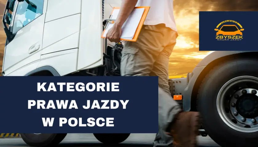 Kategorie prawa jazdy w Polsce. Zbliżenie na ciężarówkę i kierowcę z notatkami.