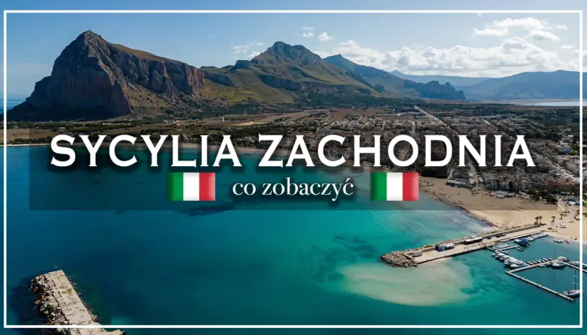 Malownicze wyspy koło Sycylii, z górami w tle i turkusową wodą. Napis "SYCYLIA ZACHODNIA co zobaczyć".