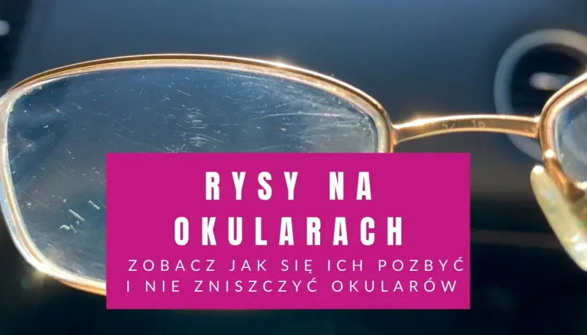 Rysa na okularach - Co zrobić, gdy zdarzy się wypadek?