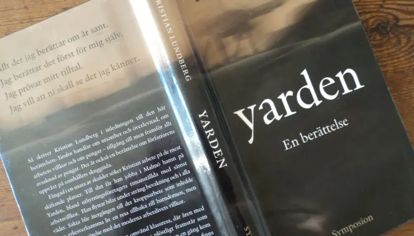 Kristian Lundberg har skrivit boken "Yarden", en berättelse om utsatthet, överlevnad och arbetslivets villkor.