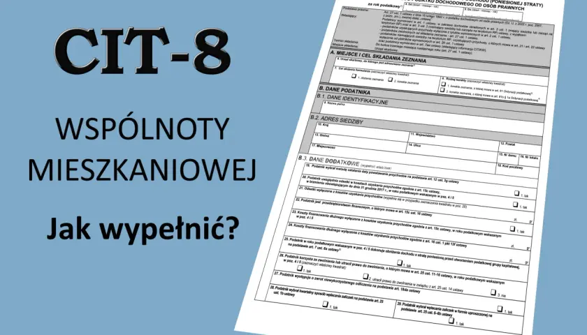 Formularz CIT-8 dla wspólnot mieszkaniowych. Jak wypełnić zeznanie o wysokości osiągniętego dochodu?
