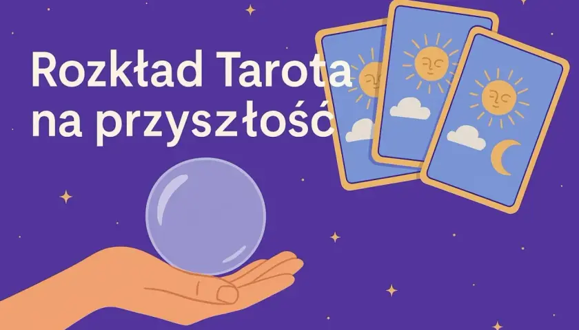 Dłoń trzyma kryształową kulę, a obok leżą karty tarota. To zapowiedź rozkładu tarota na przyszłość.