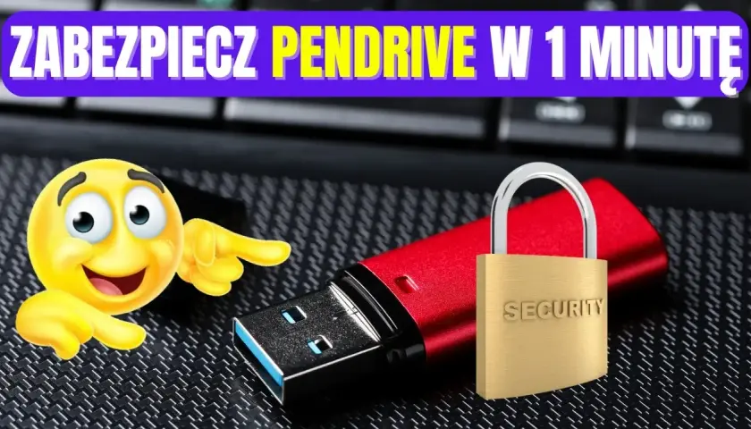 Jak skutecznie zabezpieczyć pendrive? Pełny przewodnik szyfrowania