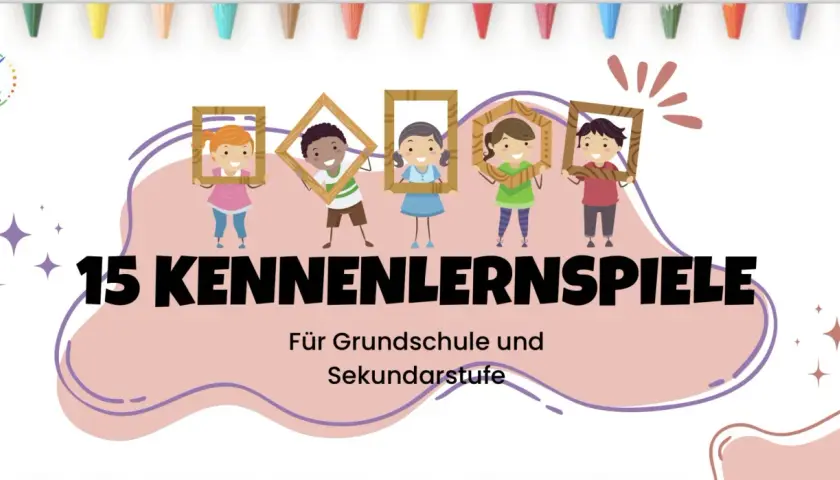Fünf Kinder halten bunte Bilderrahmen, bereit für ein kurzes Kennenlernen. "15 Kennenlernspiele" steht groß geschrieben.