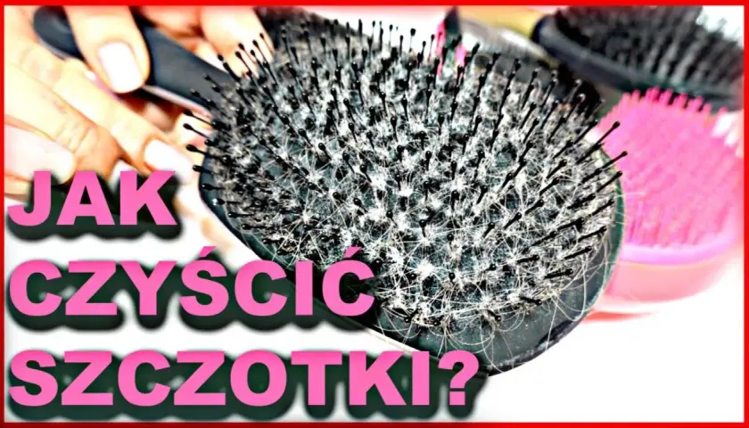 Jak czyścić szczotkę do włosów? Typy, triki i zdrowe włosy!
