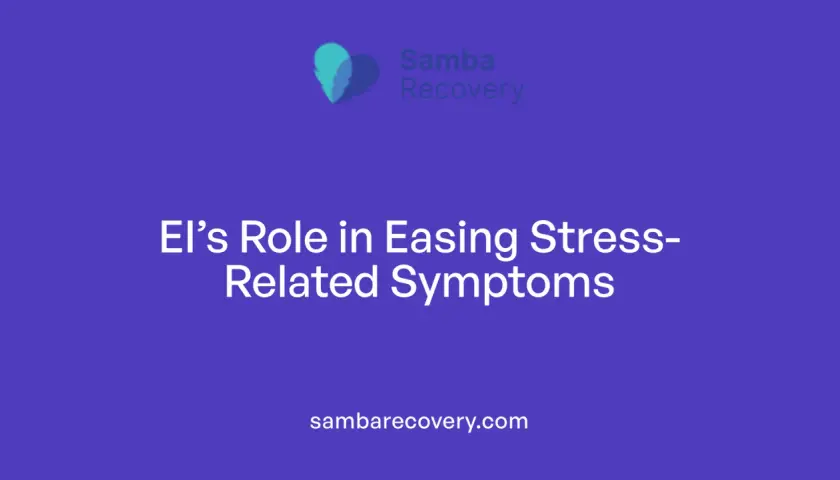 Samba Recovery logo and text: "EI's Role in Easing Stress-Related Symptoms." This highlights the ability to bounce back from stress.