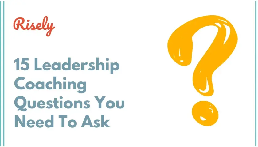 Risely: 15 leadership coaching questions you need to ask. A large yellow question mark is on the right.