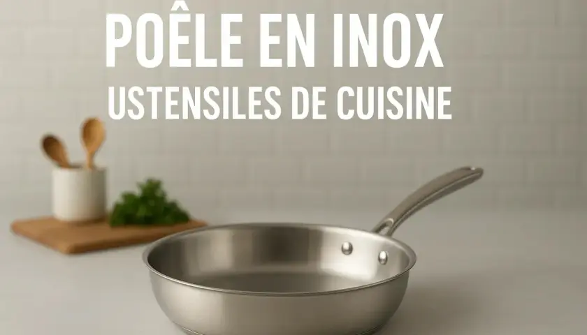Poêle en inox, un ustensile de cuisine indispensable pour des plats savoureux.