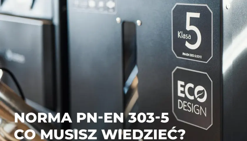 Tabliczka kotła z oznaczeniem 5 Klasa i Eco Design. Norma PN-EN 303-5:2012. Dowiedz się, co oznacza 5 klasa kotła.