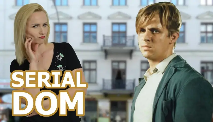  Obsada serialu Dom - Poznaj aktorów popularnego polskiego serialu telewizyjnego
