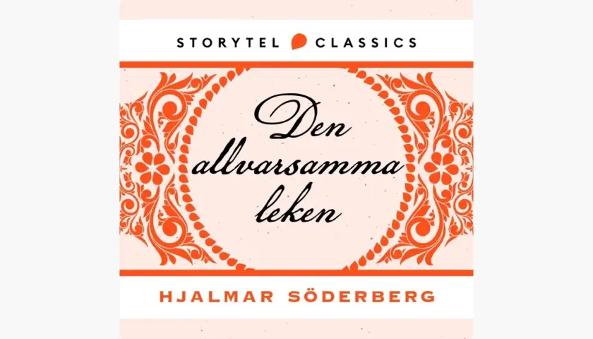 Omslag till Hjalmar Söderbergs "Den allvarsamma leken", en klassiker från Storytel.