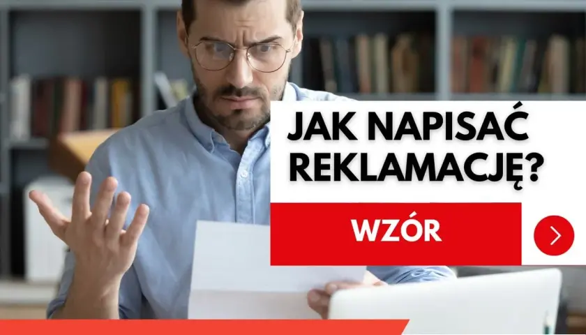 Zmarszczony mężczyzna z dokumentem w ręku, obok napis "Jak napisać reklamację? Wzór". Pismo do banku może być trudne, ale ten wzór pomoże.