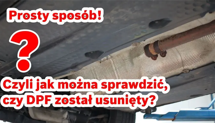 Jak sprawdzić czy DPF jest usunięty i uniknąć kosztownych problemów