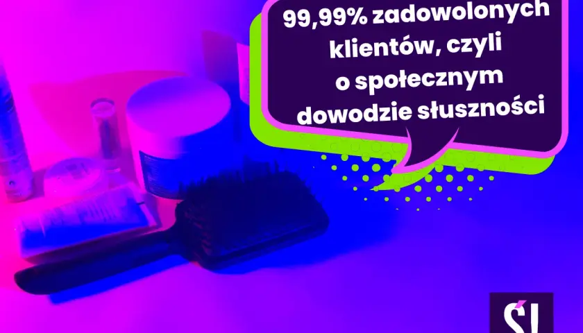 99,99% zadowolonych klientów, czyli o społecznym dowodzie słuszności w reklamie. Kosmetyki i szczotka do włosów w neonowym świetle.