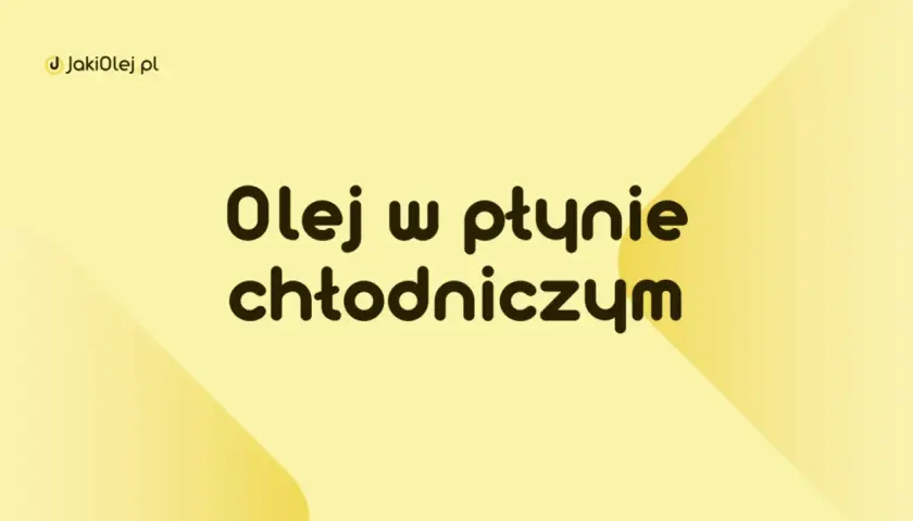 Olej w płynie chłodniczym? To może być objaw uszkodzonej chłodnicy oleju. Dowiedz się więcej na JakiOle.pl.
