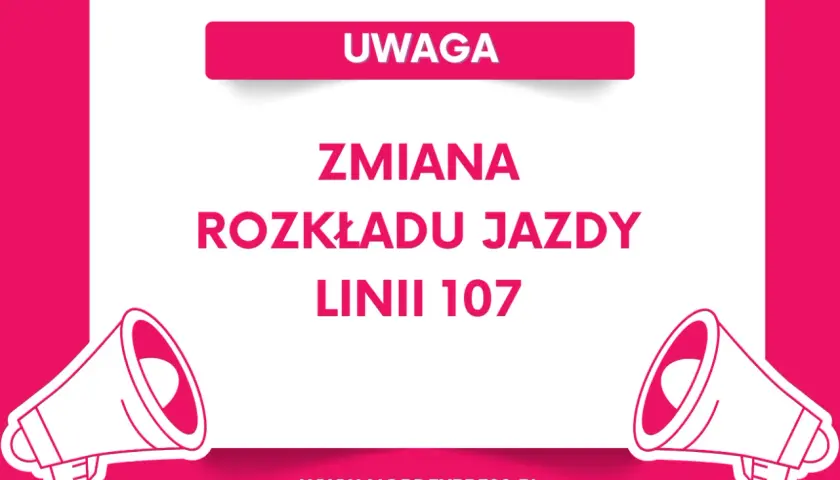 Grafika z napisem "UWAGA ZMIANA ROZKŁADU JAZDY LINII 107" i dwoma megatonami.