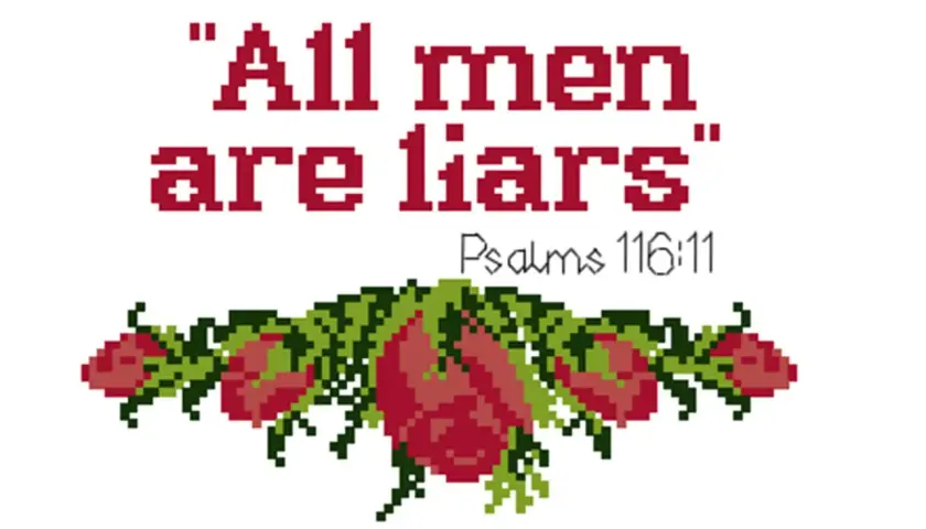 Alle Menschen sind Lügner", steht in roten Pixeln geschrieben, darunter Rosen und die Bibelstelle Psalm 116:11.