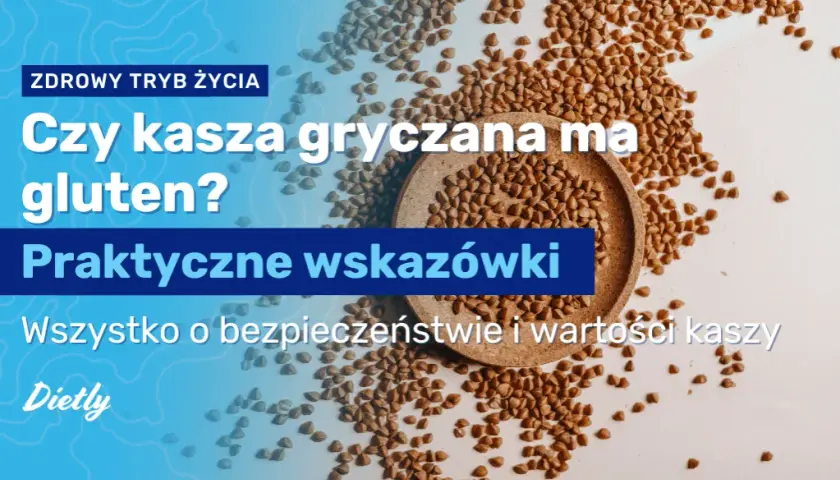 Czy w kaszy jest gluten? Twój przewodnik po bezpiecznych wyborach