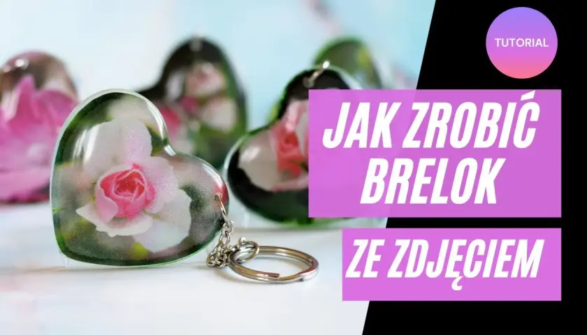 Jak zrobić brelok ze zdjęciem, aby był wyjątkowym prezentem