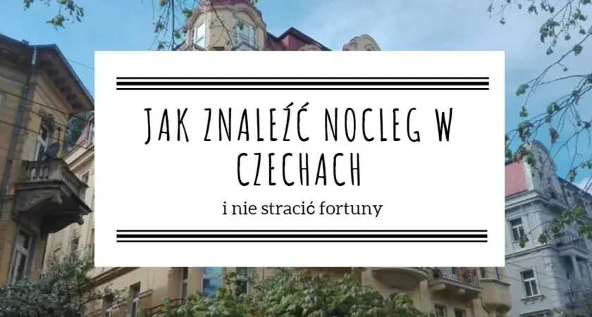 Ile kosztuje nocleg w Czechach? Przewodnik cenowy i jak zaoszczędzić