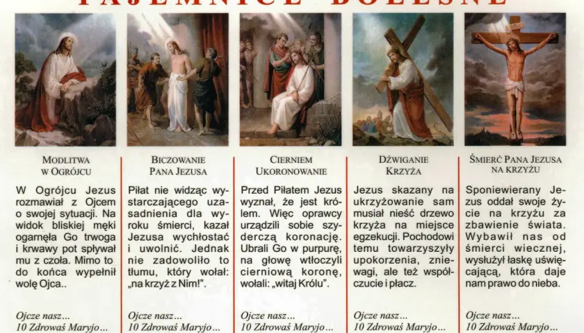 Tajemnice różańca wtorek: Modlitwa w Ogrójcu, Biczowanie, Cierniem ukoronowanie, Dźwiganie krzyża, Śmierć Pana Jezusa na krzyżu.