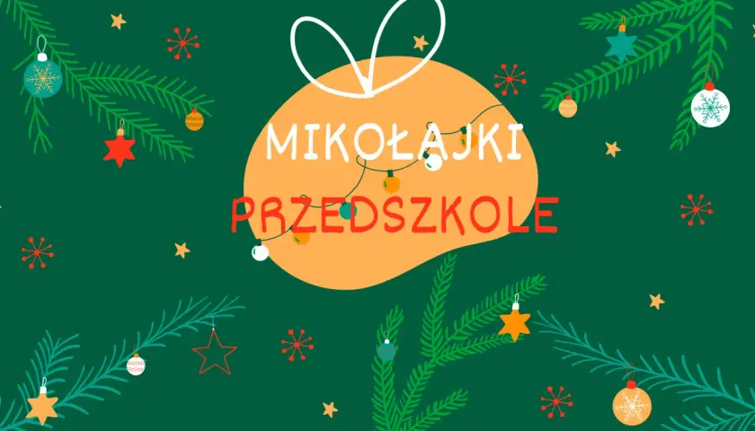 Świąteczna grafika z napisem "Mikołajki Przedszkole". Gałązki choinki, bombki i gwiazdki tworzą radosny pomysł na mikołajki w przedszkolu.