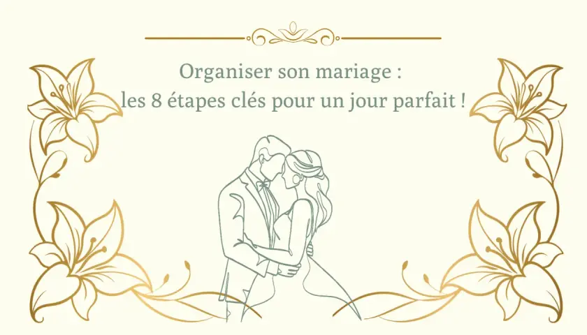 Organiser son mariage : les 8 étapes clés pour un jour parfait ! Une illustration de couple et des fleurs dorées pour une idée organisation mariage.
