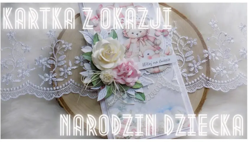 Jak zrobić kartkę z okazji narodzin dziecka – kreatywne pomysły i inspiracje